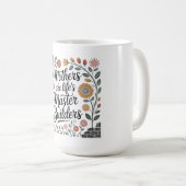 Mütter sind die Haupt-Erbauer des Lebens Kaffeetasse (VorderseiteRechts)