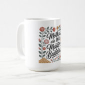 Mütter sind die Haupt-Erbauer des Lebens Kaffeetasse (Vorderseite Links)