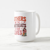 Mütter sind die Herzschläge unseres Lebens Kaffeetasse (VorderseiteRechts)