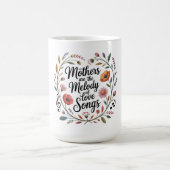 Mütter sind die Melodie der Liebeslieder Kaffeetasse (Mittel)