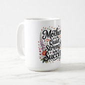 Mütter sind die stille Kraft hinter dem Erfolg Kaffeetasse (Vorderseite Links)