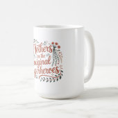 Mütter sind die ursprünglichen Superhelden Kaffeetasse (VorderseiteRechts)