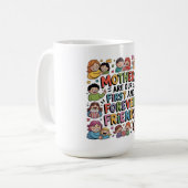 Mütter sind unsere ersten und für immer Freunde Kaffeetasse (Vorderseite Links)
