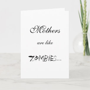 MÜTTER SIND WIE ZOMBIES… KARTE