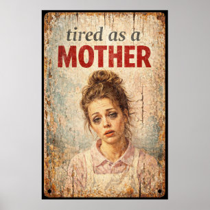 Mutter so müde Vintage Retro Garagen Schild Kunst