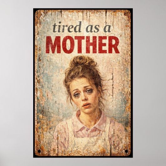 Mutter so müde Vintage Retro Garagen Schild Kunst (Vorne)
