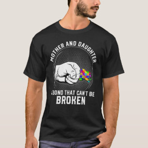 Mutter Tochter Eine unzerbrechliche Bindung Autism T-Shirt