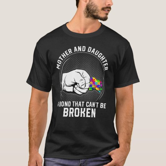 Mutter Tochter Eine unzerbrechliche Bindung Autism T-Shirt (Vorderseite)