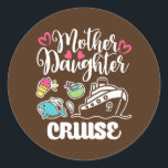 Mutter Tochter Kreuzfahrt Schiff Reise Runder Aufkleber<br><div class="desc">Mutter Tochter Kreuzfahrtschiff Reisen Kreuzfahrt Reisen Reisen Geschenk. Perfektes Geschenk für Ihren Vater,  Mama,  Papa,  Männer,  Frauen,  Freunde und Familienmitglieder am Erntedank Tag,  Weihnachten,  Muttertag,  Vatertag,  4. Juli,  1776 Unabhängiger Tag,  Veteranen Tag,  Halloween,  Patrick's Day</div>
