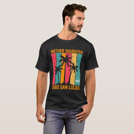 Mutter Tochter Reise 2022 Cabo San Lucas Urlaub T-Shirt (Vorne ganz)