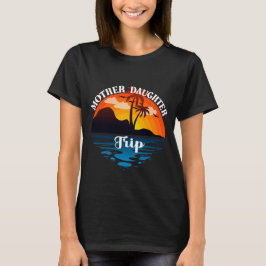 Mutter Tochter Reise, Familienurlaub Sonnenunterga T-Shirt