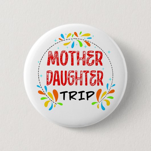 Mutter Tochter Trip Button (Vorderseite)