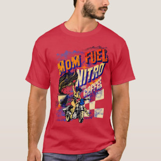 Mutter-Treibstoff Nitro und Kaffee Koffeinhaltiges T-Shirt