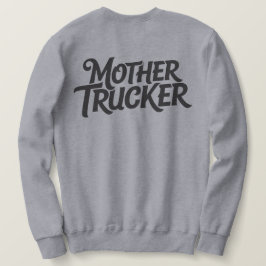 Mutter Trucker Sweatshirt