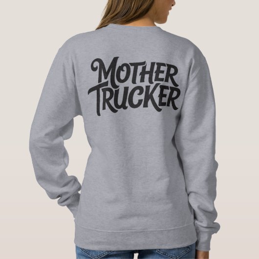 Mutter Trucker Sweatshirt (Rückseite)