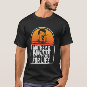 Mutter und Tochter beste Freundinnen fürs Leben T-Shirt