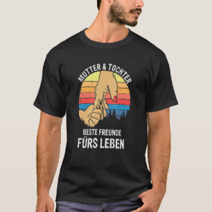 Mutter und Tochter Die besten Freunde des Lebens T-Shirt