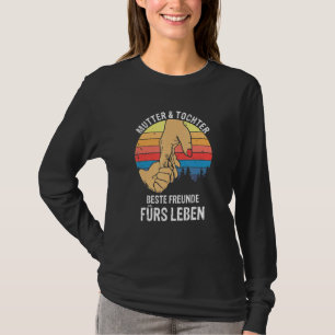 Mutter und Tochter Die besten Freunde des Lebens T-Shirt