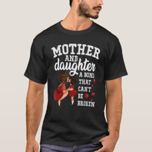 Mutter und Tochter eine Anleihe, die nicht zerbroc T-Shirt