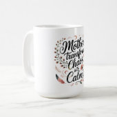 Mütter verwandeln Chaos in Ruhe Kaffeetasse (Vorderseite Links)