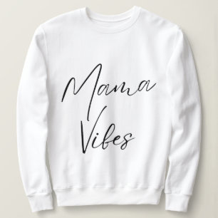 Mutter vibriert weibliche Stärke strahlende Mutter Sweatshirt
