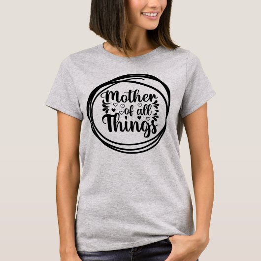 Mutter von allem Funny Happy Mutter Tag Mama T-Shirt (Vorderseite)