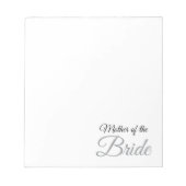 Mutter von Bride Script Gray Notizblock (Vorderseite)