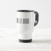 Mutter von Bride Travel Mug Reisebecher (VorderseiteRechts)