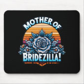 Mutter von Bridezilla Mutter des Bride Funny Mot Mousepad (Vorne)