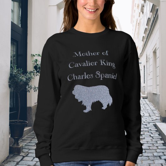 Mutter von Cavalier King Charles Spaniel Silver Sweatshirt