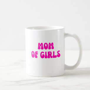 Mutter von Mädchen – Königinnen erziehen Kaffeetasse