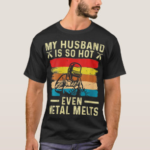 MütterarbeiterIn meinem Ehemann heiße Funny Welder T-Shirt