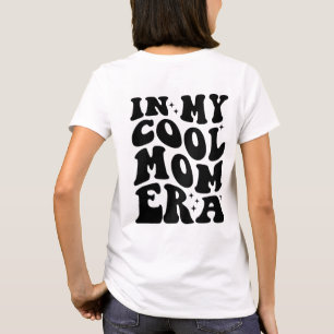 Mütterclub, In meiner coolen Mutter-Ära T-Shirt