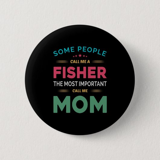 Muttergeschenk, das einige mich Fisher Mama nennen Button (Vorderseite)