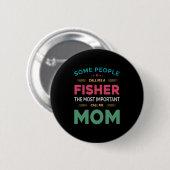 Muttergeschenk, das einige mich Fisher Mama nennen Button (Vorne & Hinten)