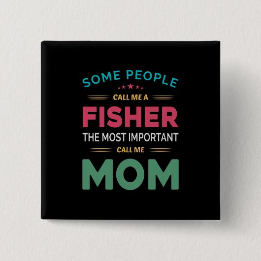 Muttergeschenk, das einige mich Fisher Mama nennen Button (Vorderseite)