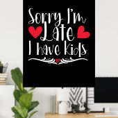 Muttergeschenk Ich habe Kinder Poster (Heimbüro)