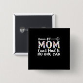 Muttergeschenk, wenn Mama nicht finden kann Button (Vorne & Hinten)