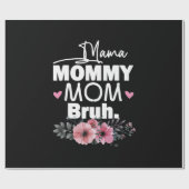 Mutterkunde | Mama Mommy Mama Bruh Floral Birthday Geschenkpapier (Flach)