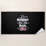 Mutterkunde | Mama Mommy Mama Bruh Floral Birthday Strandtuch<br><div class="desc">Mutterkunde | Mama Mommy Mama Bruh Floral Birthday</div>