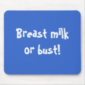 Muttermilch oder Fehlschlag! Mousepad (Vorne)