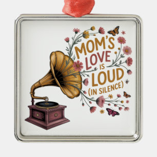 Mutters Liebe ist laut (in der Stille) Ornament Aus Metall
