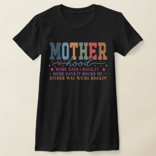 Mutterschaft An manchen Tagen rocke ich es lustig T-Shirt