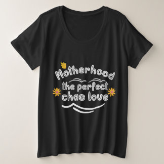 Mutterschaft die perfekte Chas-Liebe Große Größe T-Shirt