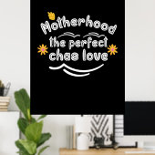 Mutterschaft Die perfekte Chas-Liebe Poster (Heimbüro)