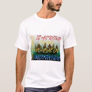 Mutterschaft ist eine Krone T-Shirt