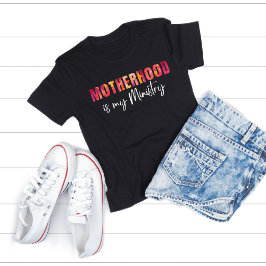 Mutterschaft ist mein Ministerium farbenfrohe Schr T-Shirt