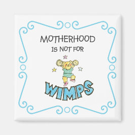 Mutterschaft ist nicht für Wimps Teddy Bear Magnet