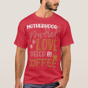 Mutterschaft mit Liebe für Kaffeeliebhaber T-Shirt