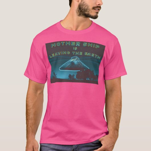 Mutterschiff Verlasst die Erde T-Shirt (Vorderseite)